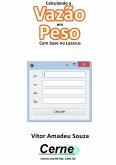 Calculando A Vazão Em Peso Com Base No Lazarus (eBook, PDF)