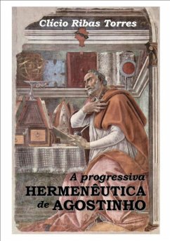 Cover A Progressiva Hermenêutica De Agostinho (eBook, PDF)