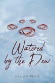 Watered by the Dew (eBook, ePUB) Watered by the Dew (eBook, ePUB)