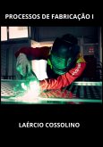 Processos De Fabricação I (eBook, PDF) Processos De Fabricação I (eBook, PDF)