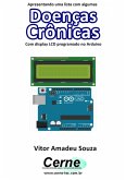 Apresentando Uma Lista Com Algumas Doenças Crônicas Com Display Lcd Programado No Arduino (eBook, PDF)