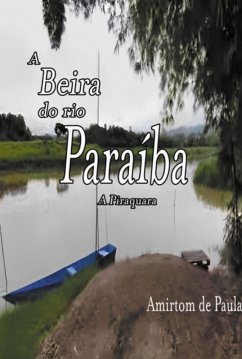 A Beira Do Rio Paraíba (eBook, PDF) - Amirton
