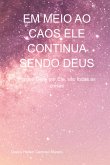 Em Meio Ao Caos Ele Continua Sendo Deus (eBook, PDF)