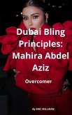 Dubai Bling Principles : Mahira Abdel Aziz, Overcomer (eBook, ePUB) Dubai Bling Principles : Mahira Abdel Aziz, Overcomer (eBook, ePUB)