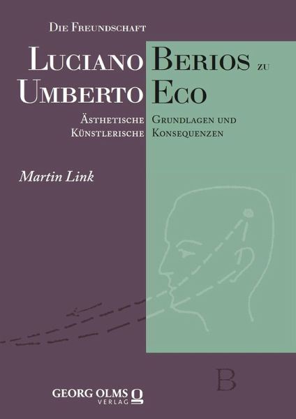 Die Freundschaft Luciano Berios zu Umberto Eco (eBook, PDF) Die Freundschaft Luciano Berios zu Umberto Eco (eBook, PDF)