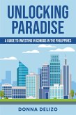 Unlocking Paradise: A Guide to Investing in Condos in the Philippines (eBook, ePUB) Unlocking Paradise: A Guide to Investing in Condos in the Philippines (eBook, ePUB)