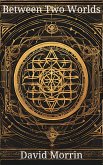 Between Two Worlds (eBook, ePUB) Between Two Worlds (eBook, ePUB)