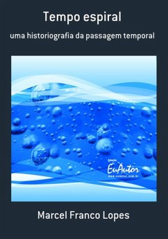 Tempo Espiral (eBook, PDF) - Lopes, Marcel Franco