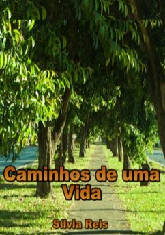 Caminhos De Uma Vida (eBook, PDF) - Reis, Sílvia