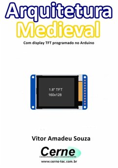 Arquitetura Medieval Com Display Tft Programado No Arduino (eBook, PDF) - Souza, Vitor Amadeu