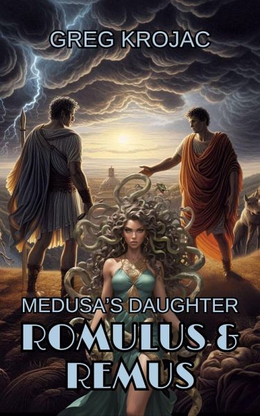 Romulus And Remus (Medusa's Daughter) (eBook, ePUB) Romulus And Remus (Medusa's Daughter) (eBook, ePUB)