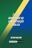 Ética E Moralidade Na Administração Pública (eBook, PDF)