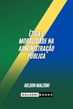Ética E Moralidade Na Administração Pública (eBook, PDF) - Malzoni, Nelson
