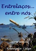 Entrelaços... Entre Nós (eBook, PDF) Entrelaços... Entre Nós (eBook, PDF)