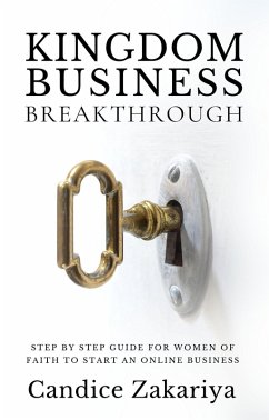 Cover Kingdom Business Breakthrough: Step by Step Guide for Women of Faith to Start an Online Business (Kingdom Business Woman, #1) (eBook, ePUB)