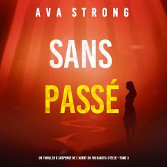 Sans Passé (Un Thriller à Suspense de l'Agent du FBI Dakota Steele - Tome 3) (MP3-Download) - Strong, Ava