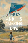Harry and His Amazing Kite (eBook, ePUB) Harry and His Amazing Kite (eBook, ePUB)