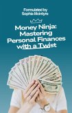 Money Ninja: Mastering Personal Finances with a Twist (eBook, ePUB)