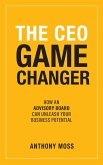 The CEO Game Changer: How an Advisory Board Can Unleash Your Business Potential (eBook, ePUB)