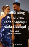 Dubai Bling Principles : Fahad Siddiqui and Safa Siddiqui, Pure Love True Devotuon (eBook, ePUB) Dubai Bling Principles : Fahad Siddiqui and Safa Siddiqui, Pure Love True Devotuon (eBook, ePUB)
