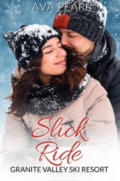 Slick Ride (Granite Valley Ski Resort, #4) (eBook, ePUB) - Pearl, Ava