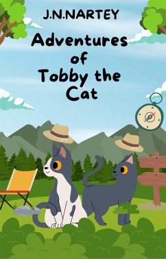 Adventures of Tobby the Cat (eBook, ePUB) - Nartey, Josehine Narkour; Nartey, J. N.