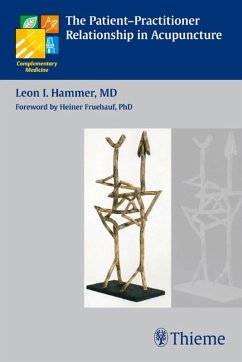 The Patient-Practitioner Relationship in Acupuncture (eBook, ePUB) - Hammer, Leon I.