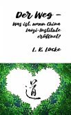 Der Weg - Was ist, wenn China Laozi-Institute eröffnet? (eBook, ePUB) Der Weg - Was ist, wenn China Laozi-Institute eröffnet? (eBook, ePUB)