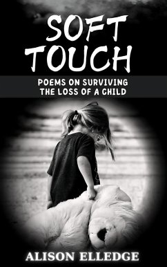Soft Touch: Poems on Surviving the Loss of a Child (eBook, ePUB) - Elledge, Alison