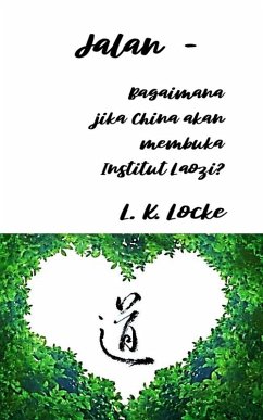 Jalan - Bagaimana jika China akan membuka Institut Laozi? (eBook, ePUB) - Locke, L. K.