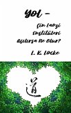 Yol - Çin Laozi Enstitüleri Açilirsa Ne Olur? (eBook, ePUB) Yol - Çin Laozi Enstitüleri Açilirsa Ne Olur? (eBook, ePUB)