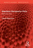 Napoleon Recaptures Paris (eBook, PDF)