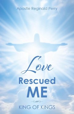 Love Rescued Me (eBook, ePUB) - Perry, Apostle Reginald