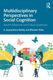 Multidisciplinary Perspectives in Social Cognition (eBook, PDF) Multidisciplinary Perspectives in Social Cognition (eBook, PDF)