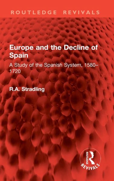 Europe and the Decline of Spain (eBook, ePUB) Europe and the Decline of Spain (eBook, ePUB)