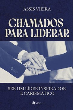 Chamados para Liderar (eBook, ePUB) - Vieira, Assis