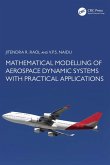 Mathematical Modelling of Aerospace Dynamic Systems with Practical Applications (eBook, ePUB) Mathematical Modelling of Aerospace Dynamic Systems with Practical Applications (eBook, ePUB)