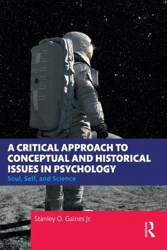 A Critical Approach to Conceptual and Historical Issues in Psychology (eBook, ePUB) - Gaines Jr., Stanley O.