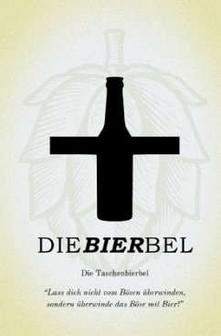 Die Bierbel - als Taschenbierbel - basierend auf der zweiten Brauflage der Bierbel - D, Kristof;Z, Leon