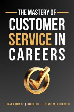 The Mastery of Customer Service in Careers (eBook, ePUB)