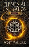 Elemental Unification (The Alchemancer, #5) (eBook, ePUB) Elemental Unification (The Alchemancer, #5) (eBook, ePUB)