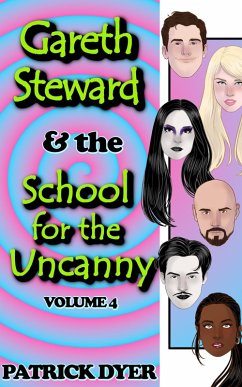 Gareth Steward & the School for the Uncanny Volume 4 (eBook, ePUB) - Dyer, Patrick