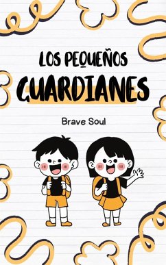 Los Pequeños Guardianes (Boys and Girls, #1) (eBook, ePUB) - Soul, Brave