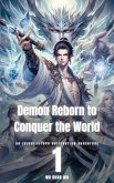 Demon Reborn to Conquer the World (eBook, ePUB) Demon Reborn to Conquer the World (eBook, ePUB)