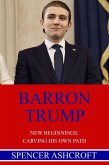 Barron Trump, New Beginnings: Carving His Own Path (eBook, ePUB)