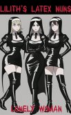 Lilith's Latex Nuns (eBook, ePUB) Lilith's Latex Nuns (eBook, ePUB)