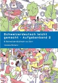 Schweizerdeutsch leicht gemacht - Aufgabenband 2 (eBook, ePUB) Schweizerdeutsch leicht gemacht - Aufgabenband 2 (eBook, ePUB)