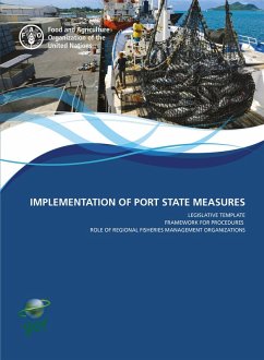 Implementation of Port State Measures: Legislative Template Framework for Procedures Role of Regional Fisheries Management Organizations (eBook, ePUB) - FAOoftheUN