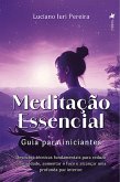 Meditação Essencial: Guia para iniciantes (eBook, ePUB)