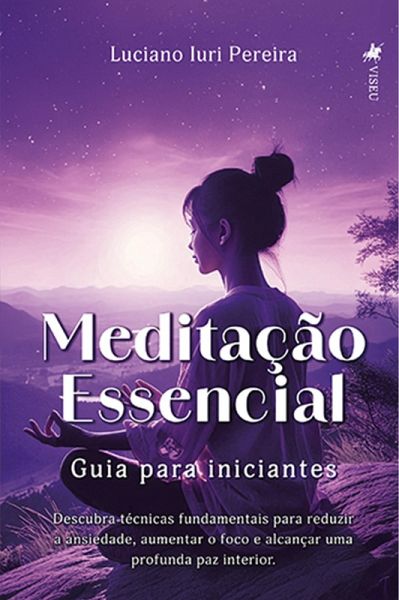 Meditação Essencial: Guia para iniciantes (eBook, ePUB) Meditação Essencial: Guia para iniciantes (eBook, ePUB)